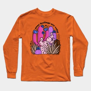 Your Feelings Are Valid (But Don’t Be a Prick) Long Sleeve T-Shirt